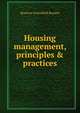 Housing management, principles & practices, Beatrice Greenfield Rosahn 