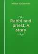 Rabbi and priest. A story, Milton Goldsmith 