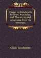 Essays on Goldsmith by Scott, Macaulay, and Thackeray, and selections from his writings;, Oliver Goldsmith 