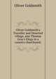 Oliver Goldsmith's Traveller and Deserted village, also Thomas Gray's Elegy in a country churchyard;, Oliver Goldsmith 