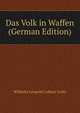 Das Volk in Waffen (German Edition), Wilhelm Leopold Colmar Goltz 