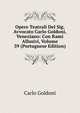 Opere Teatrali Del Sig. Avvocato Carlo Goldoni, Veneziano: Con Rami Allusivi, Volume 39 (Portuguese Edition), Carlo Goldoni 