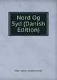 Nord Og Syd (Danish Edition), Meir Aaron Goldschmidt 
