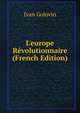 L'europe R?volutionnaire (French Edition), Ivan Golovin 