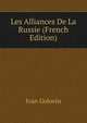 Les Alliances De La Russie (French Edition), Ivan Golovin 