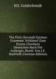 The First (Second) German Grammar. Schlussel Zum Ersten (Zweiten) Deutschen Buch Fur Anfanger, Bearb. Von J.F. Seyfriedt (German Edition), H E. Goldschmidt 