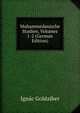 Muhammedanische Studien, Volumes 1-2 (German Edition), Ignac Goldziher 
