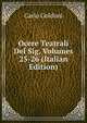 Ocere Teatrali Del Sig, Volumes 25-26 (Italian Edition), Carlo Goldoni 