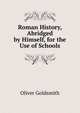 Roman History, Abridged by Himself, for the Use of Schools, Oliver Goldsmith 