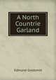 A North Countrie Garland, Goldsmid, Edmund 