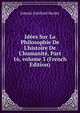 Id?es Sur La Philosophie De L'histoire De L'humanit?, Part 16, volume 3 (French Edition), Johann Gottfried Herder 
