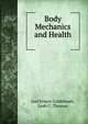 Body Mechanics and Health, Joel Ernest Goldthwait 