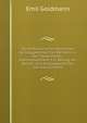 Die Einfuhrung Der Deutschen Herzogsgeschlechter Karntens in Den Slovenischen Stammesverband: Ein Beitrag Zur Rechts- Und Kulturgeschichte (German Edition), Emil Goldmann 