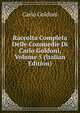 Raccolta Completa Delle Commedie Di Carlo Goldoni, Volume 5 (Italian Edition), Carlo Goldoni 