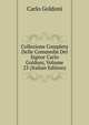 Collezione Completa Delle Commedie Del Signor Carlo Goldoni, Volume 23 (Italian Edition), Carlo Goldoni 