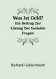 Was Ist Geld?, Richard Goldschmidt 