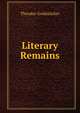 Literary Remains, Theodor Goldstucker 