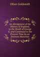 An Abridgment of the History of England, to the Death of George Ii, and Continued to the Present Time by an Eminent Historian, Oliver Goldsmith 