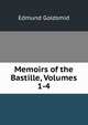 Memoirs of the Bastille, Volumes 1-4, Goldsmid, Edmund 