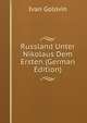 Russland Unter Nikolaus Dem Ersten (German Edition), Ivan Golovin 