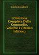 Collezione Completa Delle Commedie, Volume 1 (Italian Edition), Carlo Goldoni 