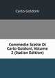 Commedie Scelte Di Carlo Goldoni, Volume 2 (Italian Edition), Carlo Goldoni 