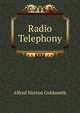Radio Telephony, Alfred Norton Goldsmith 