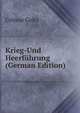 Krieg-Und Heerfuhrung (German Edition), Colmar Goltz 