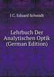 Lehrbuch Der Analytischen Optik (German Edition), J C. Eduard Schmidt 
