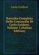 Raccolta Completa Delle Commedie Di Carlo Goldoni, Volume 3 (Italian Edition), Carlo Goldoni 