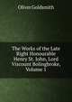 The Works of the Late Right Honourable Henry St. John, Lord Viscount Bolingbroke, Volume 1, Oliver Goldsmith 