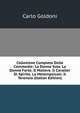 Collezione Completa Delle Commedie: La Donna Sola. La Donna Forte. Il Moliere. Il Cavalier Di Spirito. La Metempsicosi. Il Terenzio (Italian Edition), Carlo Goldoni 