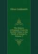 The History of England: From the Earliest Times to the Death of George Ii, Volume 3, Oliver Goldsmith 