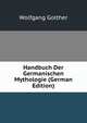 Handbuch Der Germanischen Mythologie (German Edition), Wolfgang Golther 