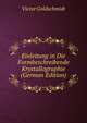Einleitung in Die Formbeschreibende Krystallographie (German Edition), Victor Goldschmidt 