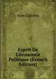 Esprit De L'?conomie Politique (French Edition), Ivan Golovin 