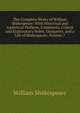 The Complete Works of William Shakespeare: With Historical and Analytical Prefaces, Comments, Critical and Explanatory Notes, Glossaries, and a Life of Shakespeare, Volume 7, Уильям Шекспир 