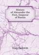 History of Alexander the First, Emperor of Russia, Ivan Golovin 
