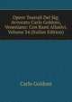 Opere Teatrali Del Sig. Avvocato Carlo Goldoni, Veneziano: Con Rami Allusivi, Volume 34 (Italian Edition), Carlo Goldoni 