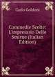 Commedie Scelte: L'impresario Delle Smirne (Italian Edition), Carlo Goldoni 