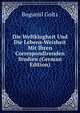 Die Weltklugheit Und Die Lebens-Weisheit Mit Ihren Correspondirenden Studien (German Edition), Bogumil Goltz 