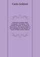 Collezione Completa Delle Commedie: L'incognita. I Due Gemelli Venziano. Le Donne Di Buon Umore. Gli Amanti Timidi, O Sia L'imbroglio De' Due Ritratti. La Scuola Di Ballo (Italian Edition), Carlo Goldoni 