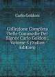 Collezione Completa Delle Commedie Del Signor Carlo Goldoni, Volume 5 (Italian Edition), Carlo Goldoni 