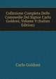 Collezione Completa Delle Commedie Del Signor Carlo Goldoni, Volume 9 (Italian Edition), Carlo Goldoni 