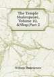 The Temple Shakespeare, Volume 10,&Nbsp;Part 2, Уильям Шекспир 