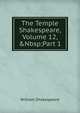 The Temple Shakespeare, Volume 12,&Nbsp;Part 1, Уильям Шекспир 