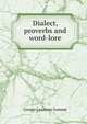 Dialect, proverbs and word-lore, George Laurence Gomme 