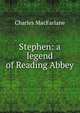 Stephen: a legend of Reading Abbey, Charles MacFarlane 