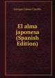 El alma japonesa (Spanish Edition), Enrique Gomez Carrillo 