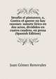 Serafin el pinturero, o, Contra el querer no hay razones: sainete lirico en dos actos, divididos en cuatro cuadros, en prosa (Spanish Edition), Juan Gomez Renovales 
